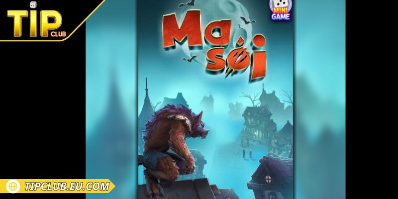 Ma Sói Tipclub - Trò Chơi Đổi Thưởng Mới Lạ, Hấp Dẫn 1 Tìm hiểu trò chơi ma sói Tipclub