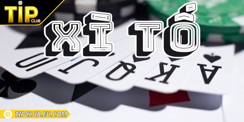 Xì Tố Tipclub – Game Bài Trực Tuyến Hấp Dẫn, Minh Bạch 1 Đôi nét sơ lược về game xì tố Tipclub