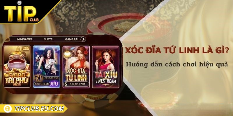Xóc Đĩa Tứ Linh Tipclub – Hướng Dẫn Chi Tiết, Dễ Hiểu 1 Giới thiệu chi tiết xóc đĩa tứ linh Tipclub